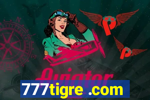 777tigre .com